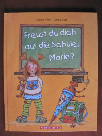 Muhr, Ursula / Dürr, Gisela  Freust du dich auf die Schule, Marie? 