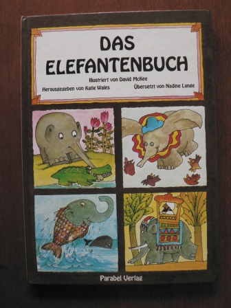 David McKee (Illustr.)/Katie Wales/Nadine Lange (Übersetz.)  Das Elefantenbuch 