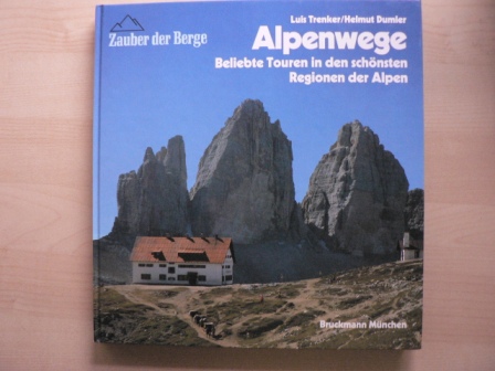 Trenker, Luis / Dumler, Helmut  Zauber der Berge: Alpenwege - Beliebte Touren in den schönsten Regionen der Alpen 