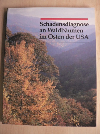 Renate Hellmann (Übersetz.)  Schadensdiagnose an Waldbäumen im Osten der USA. Ein Handbuch zur Identifizierung von Schäden, verursacht durch Luftschadstoffe, Pathogene,  Insekten, und abiotischem Stress 