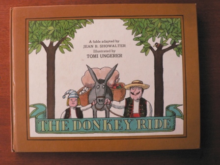 Jean B. Showalter/Tommi Ungerer (Illustr.)  The donkey ride. A fable adapted by Jean B. Showalter 