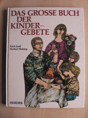 Jooß, Erich (Hrsg.)/Holzing, Herbert  Das große Buch der Kindergebete. 
