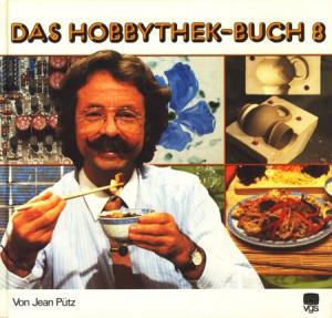 Pütz, Jean  Das Hobbythek- Buch 08. 