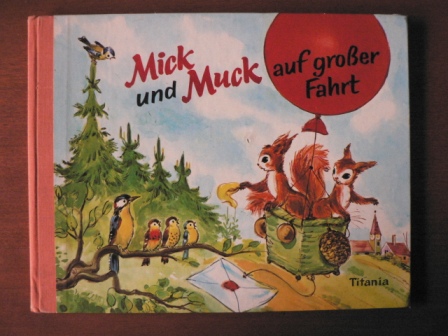 Hanns Büttner (Illustr.)/Lena Hahn (Verse)  Mick und Muck auf großer Fahrt 