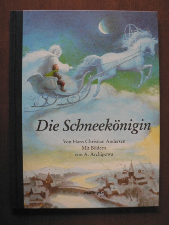 Andersen, Hans Christian/Archipowa, Anastassija (Illustr.)  Die Schneekönigin 