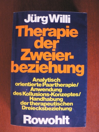 Willi, Jürg  Therapie der Zweierbeziehung. Analytisch orientierte Paartherapie/Anwendung des Kollusions-Konzeptes/Handhabung der therapeutischen Dreiecksbeziehung 