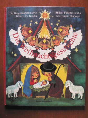 Felicitas Kuhn (Illustr.)/Ingrid Rudolph  Die Weihnachtsgeschichte - ein Krippenspiel in zwei Bildern für Kinder 