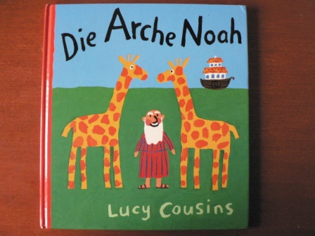 Cousins, Lucy  Die Arche Noah. 