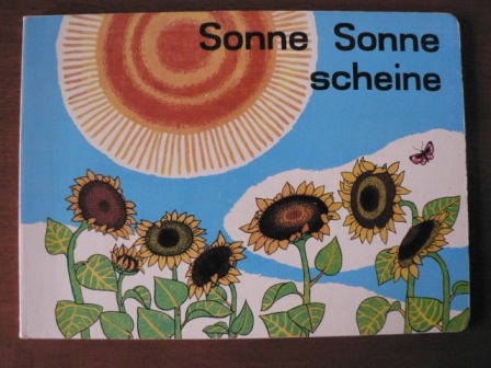 Alfred Könner (Verse)/Ingeborg Friebel (Illustr.)  Sonne, Sonne, scheine! 