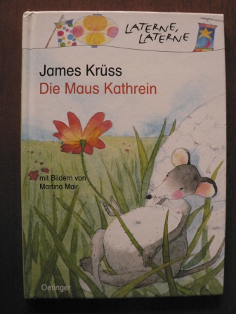Krüss, James/Mair, Martina (Illustr.)  Die Maus Kathrein. 