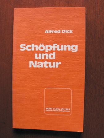 Alfred Dick  Schöpfung und Natur 
