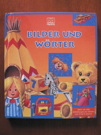 Annette Müllender (Text)/Karel Boemans (Illustr.)  Bilder und Wörter. Mehr als 400 Abbildungen für Kinder von 2 bis 6 Jahren 