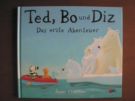 Jason Chapman/Aranka Schindler (Übersetz.)  Ted, Bo und  Diz ? das erste Abenteuer 