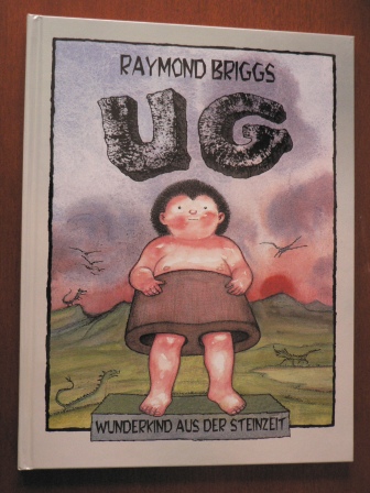 Briggs, Raymond  Ug - Wunderkind aus der Steinzeit 