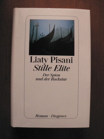 Pisani, Liaty  Stille Elite. Der Spion und der Rockstar 