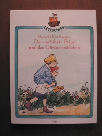 Holtz-Baumert, Gerhard/Moßmann, Barbara (Illustr.)  Der entführte Prinz und das Gärtnermädchen 