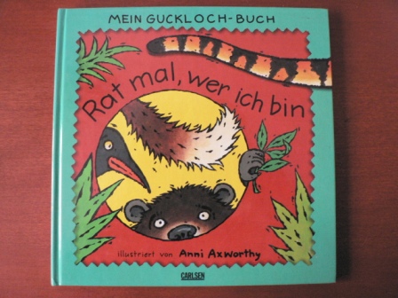 Axworthy, Anni  Mein Guckloch-Buch: Rat mal, wer ich bin 