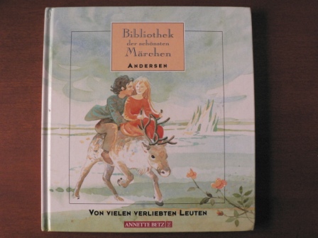 Reichenstetter, Friederun/Panowsky, Charlotte (Illustr.)/Hans Christian Andersen  Bibliothek der schönsten Märchen: Andersen - Von vielen verliebten Leuten. 