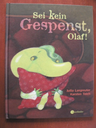 Langreuter, Jutta/Teich, Karsten (Illustr.)  Sei kein Gespenst, Olaf! 