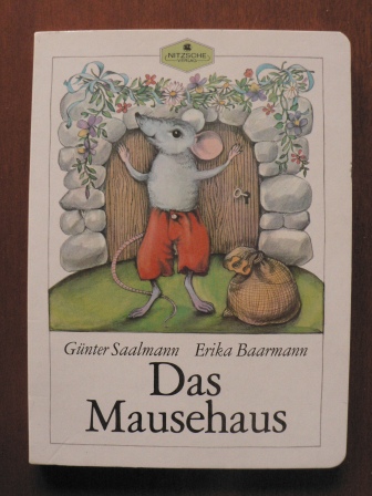 Saalmann, Günter/Baarmann, Erika (Illustr.)  Das Mausehaus 