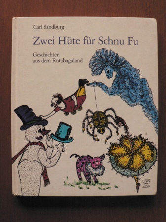 Carl Sandburg/Günther Lawrenz (Illustr.)/Doris Mühringer (Übersetz.)  Zwei Hüte für Schnu Fu. Geschichten aus dem Rutabagaland 