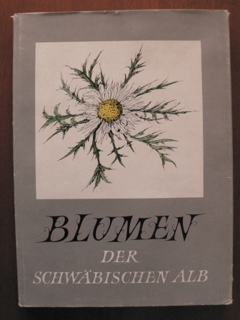 Fritz Fischer/Karl Mahler  Blumen der Schwäbischen Alb 