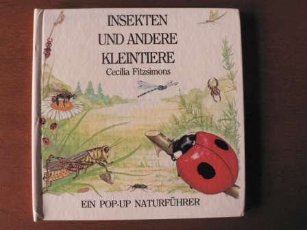 Fitzsimons, Cecilia/Fr. Menacho & Gerhard Jarms (Übersetz.)  Insekten und andere Kleintiere. Ein Pop-up Naturführer 