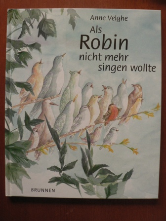 Velghe, Anne  Als Robin nicht mehr singen wollte. 
