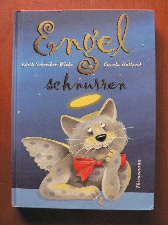 Schreiber-Wicke, Edith / Holland, Carola  Engel schnurren. (Ab 8 J.). Ein ganz besonderes Weihnachtsbuch für große und kleine Katzenfreunde (großformatig) 