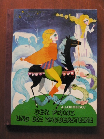 Cornelia Mosora/A.I. Odobescu/Stela Cretu (Illustr.)/Lotte Berg (Übersetz.)  Der Prinz und die Zaubersteine 