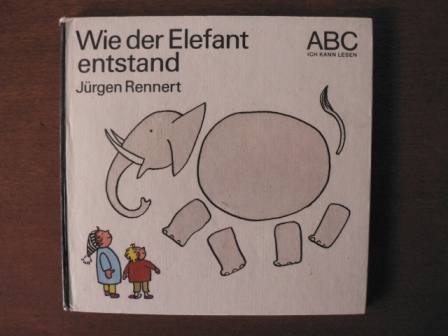 Jürgen Rennert/Elisabeth Shaw (Illustr.)  Wie der Elefant entstand (ABC Ich kann lesen) 