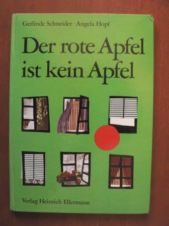 Gerlinde Schneider/Angela Hopf (Illustr.)  Der rote Apfel ist kein Apfel. Eine Geschichte 