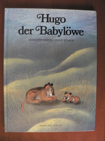 Wilkon, Józef (Illustr.)/Moers, Hermann  Hugo, der Babylöwe. Eine liebenswerte Geschichte 