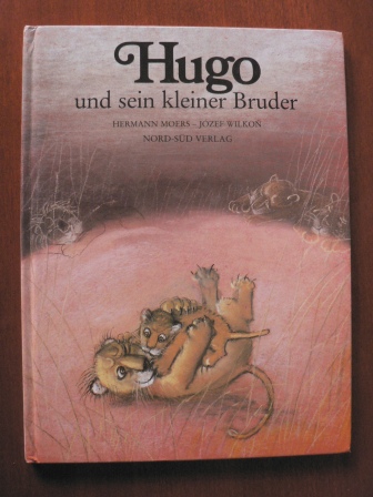 Moers, Hermann / Wilkon, Józef (Illustr.)  Hugo und sein kleiner Bruder. Eine Geschichte 