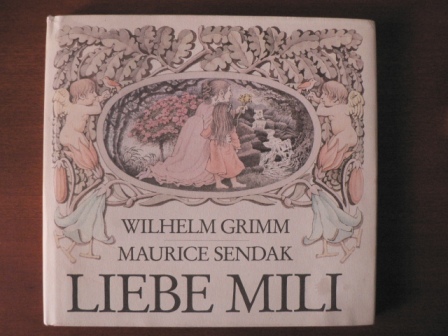 Grimm, Wilhelm/Sendak, Maurice (Illustr.)  Liebe Mili. Ein Märchen von Wilhelm Grimm. Mit Bildern von Maurice Sendak 