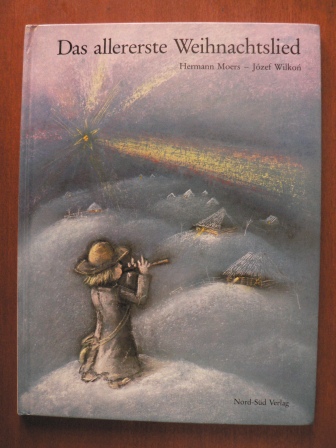 Wilkon, Józef (Illustr.)/Moers, Hermann  Das allererste Weihnachtslied 