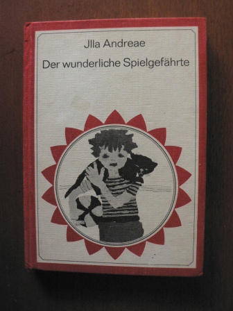 Illa Andreae/Gabriele Müller (Illustr.)  Der wunderliche Spielgefährte - Geschichten und Erzählungen 