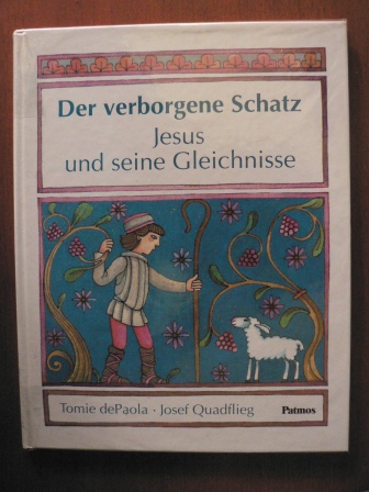 Quadflieg, Josef/dePaola, Tomie (Illustr.)  Der verborgene Schatz. Jesus und seine Gleichnisse 