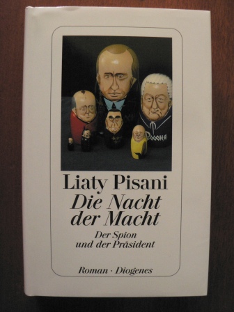 Pisani, Liaty/Hartmann, Ulrich (Übersetz.)  Die Nacht der Macht. Der Spion und der Präsident 