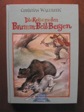 Waluszek, Christian/Michl, Reinhard (Illustr.)  Die Reise zu den Brumm-Bell-Bergen 