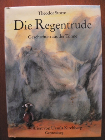 Storm, Theodor/Kirchberg, Ursula (Illustr.)  Die Regentrude - Geschichten aus der Tonne 