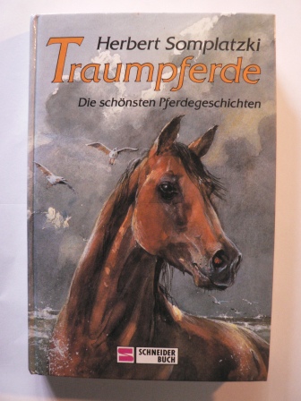 Somplatzki, Herbert/Heyne, Ulrike (Übersetz.)  Traumpferde - Die schönsten Pferdegeschichten 