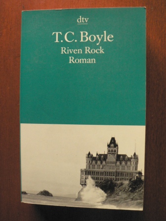 Boyle, T. C./Richter, Werner (Übersetz.)  Riven Rock 