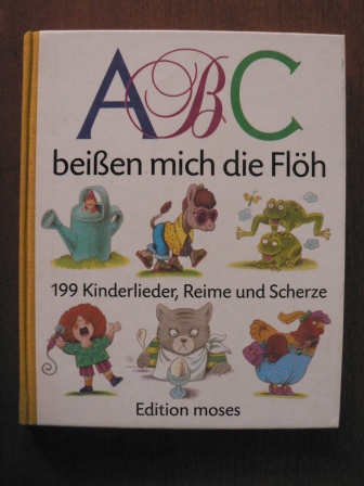 Pondelik, Friederike/Schauss, Hans J./Pankarz, Jürgen (Illustr.)  ABC. beissen mich die Flöh. 199 Kinderlieder, Reime und Scherze 