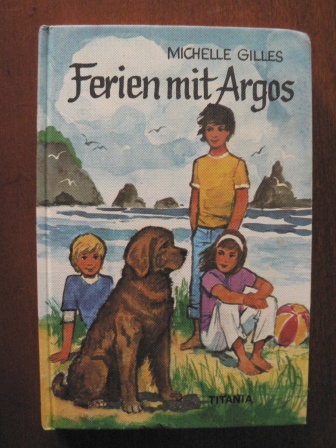 Gilles, Michelle/Rieck, Walter (Illustr.)  Ferien mit Argos 