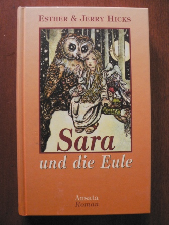 Hicks, Esther & Jerry/Miethe, Manfred (Übersetz.)  Sara und die Eule 
