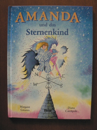 Greaves, Margaret/Catchpole, Diana (Illustr.)/Eisold-Viebig, Angelika (Übersetz.)  Amanda und das Sternenkind 