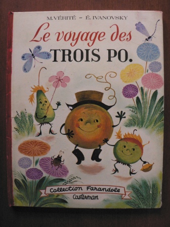 Marcelle Vérité (Text)/Élisabeth Ivanovsky (Illustr.)  Le voyage des trois po. 