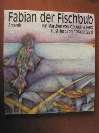 Jacqueline Held/Arnaud Laval (Illustr.)  Fabian, der Fischbub. Ein Märchen von Jacqueline Held 