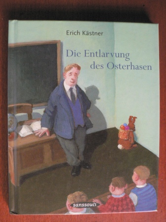 Kästner, Erich/Görtz, Franz Josef & Sarkowicz, Hans (Hrsg.)  Die Entlarvung des Osterhasen 